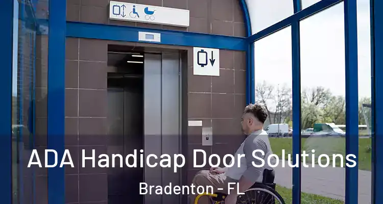  ADA Handicap Door Solutions Bradenton - FL