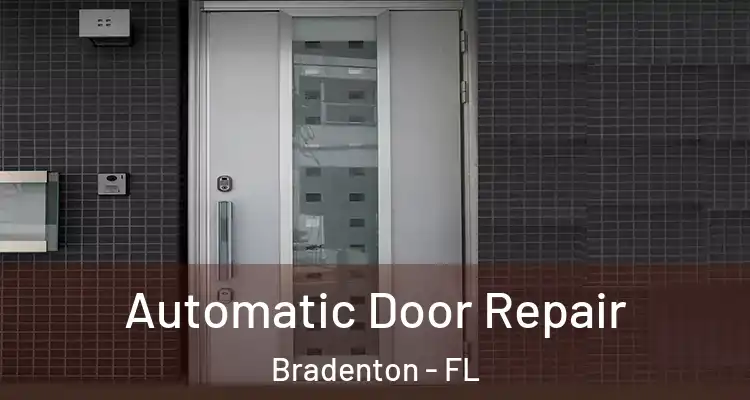  Automatic Door Repair Bradenton - FL
