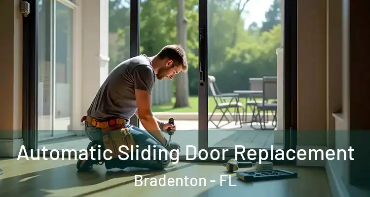  Automatic Sliding Door Replacement Bradenton - FL