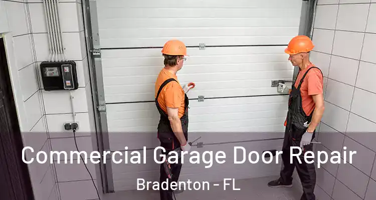  Commercial Garage Door Repair Bradenton - FL