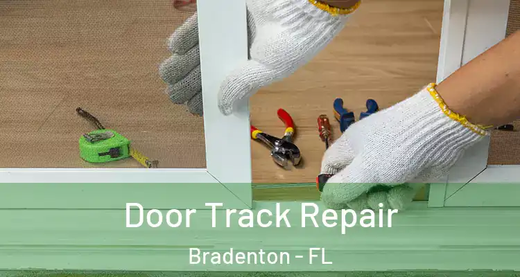  Door Track Repair Bradenton - FL