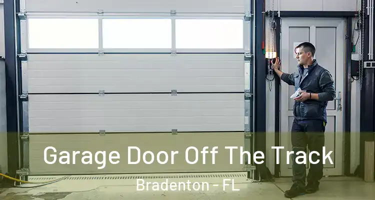  Garage Door Off The Track Bradenton - FL