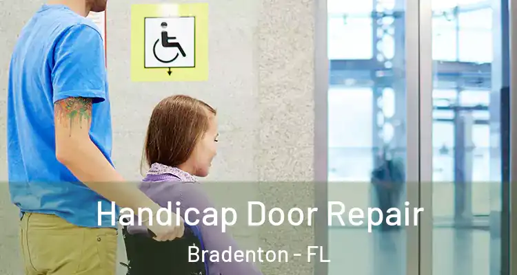  Handicap Door Repair Bradenton - FL
