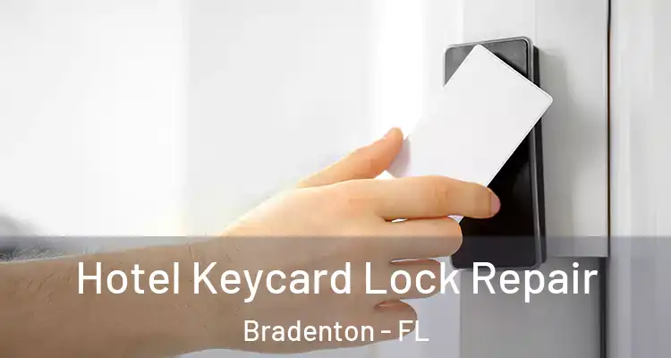  Hotel Keycard Lock Repair Bradenton - FL