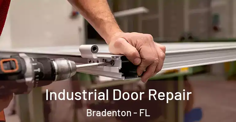  Industrial Door Repair Bradenton - FL