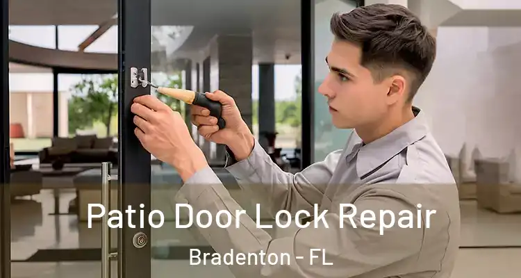  Patio Door Lock Repair Bradenton - FL