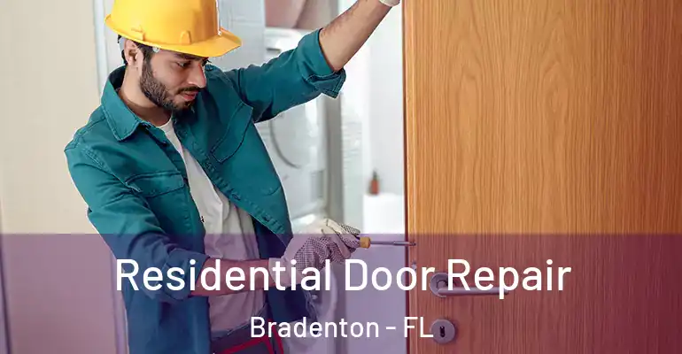  Residential Door Repair Bradenton - FL