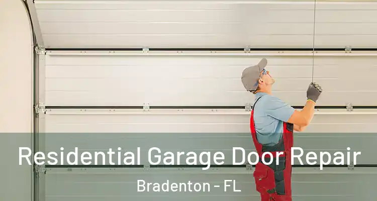  Residential Garage Door Repair Bradenton - FL