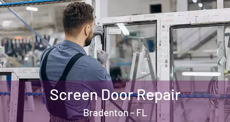  Screen Door Repair Bradenton - FL