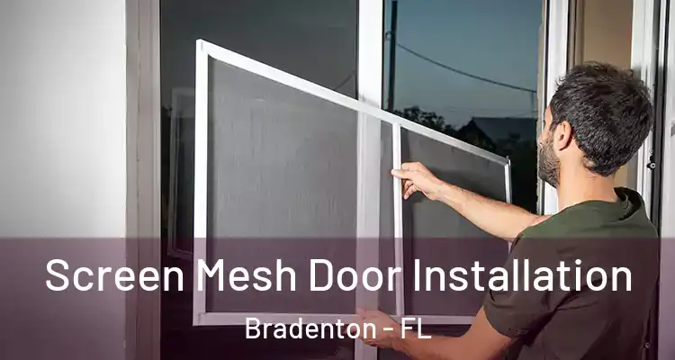  Screen Mesh Door Installation Bradenton - FL
