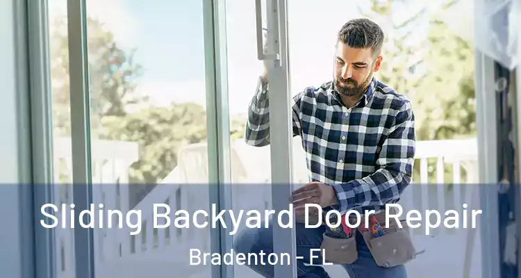  Sliding Backyard Door Repair Bradenton - FL