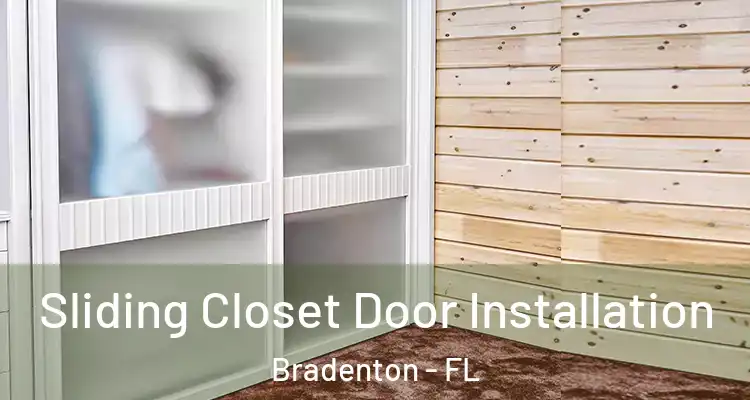  Sliding Closet Door Installation Bradenton - FL