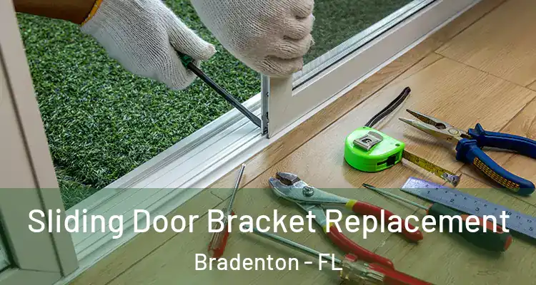  Sliding Door Bracket Replacement Bradenton - FL
