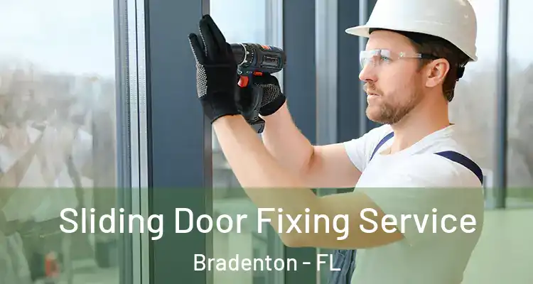  Sliding Door Fixing Service Bradenton - FL