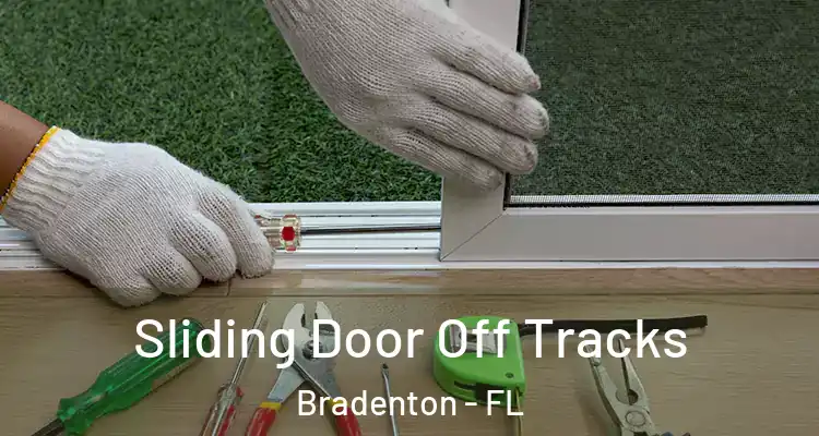  Sliding Door Off Tracks Bradenton - FL